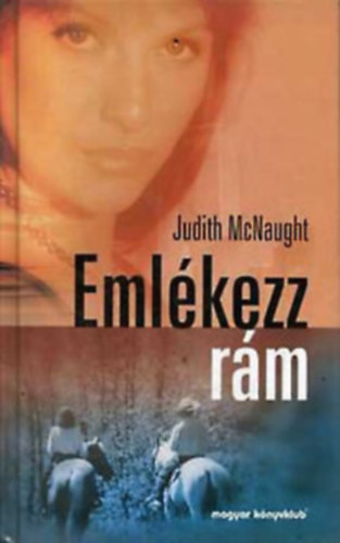 Judith McNaught - 2 db. romantikus reg�ny (Szerelmes �jszak�k + Eml�kezz r�m!)