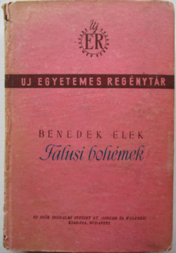 Benedek Elek - Falusi boh�mek (Egyetemes reg�nyt�r)- I. kiad�s