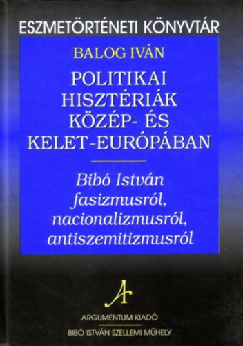 Balog Iv�n - Politikai hiszt�ri�k K�z�p- �s kelet-Eur�p�ban