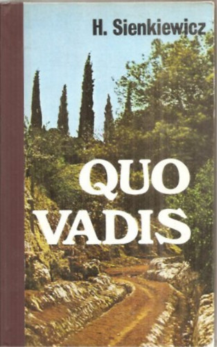 Henryk Sienkiewicz - Quo Vadis - Historischer Roman aus der zeit des Kaisers Nero