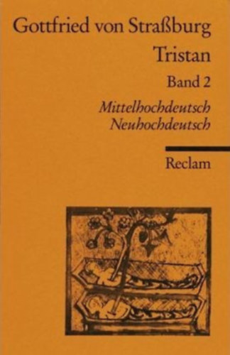 Gottfried von Strassburg - Tristan Band 2 - Mittelhochdeutsch, Neuhochdeutsch