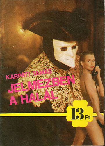 Kárpáti Tamás - Jelmezben a halál - Tóth Aliz illusztrációival