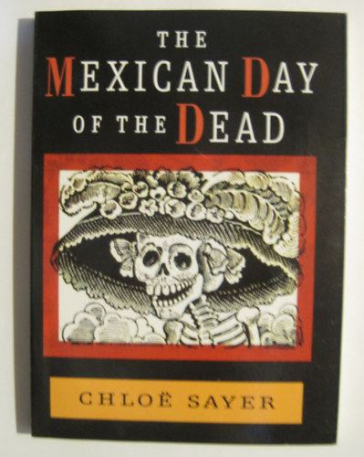 Chloe Sayer - Mexican Day of the Dead ("Mexikói halottak napja" angol nyelven)
