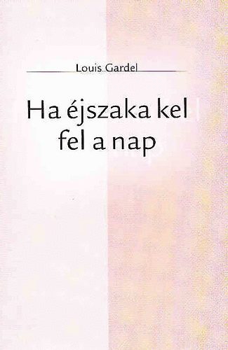 Louis Gardel - Ha �jszaka kel fel a nap