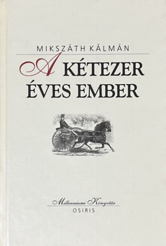 Mikszáth Kálmán - A kétezer éves ember (Millenniumi könyvtár 48)