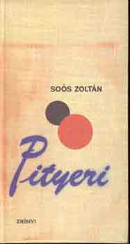 Sos Zoltn - Pityeri harckocsiz hihetetlen m tbbnyire hsies kalandjairl
