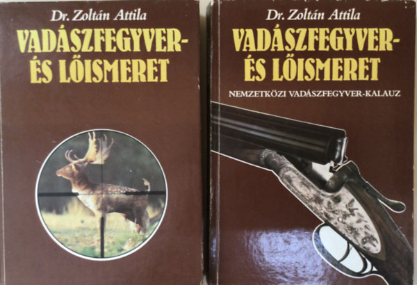 Dr. Zoltn Attila - Vadszfegyver- s lismeret I-II.