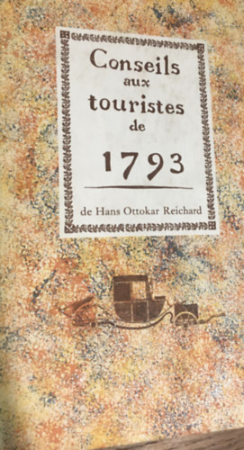 REICHARD Hans Ottokar - Conseils aux touristes de 1793.