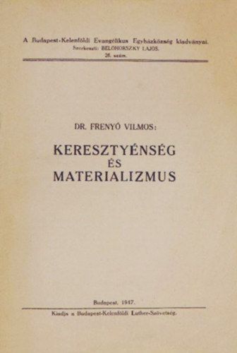 Dr. Freny�  Vilmos - Kereszty�ns�g �s materializmus