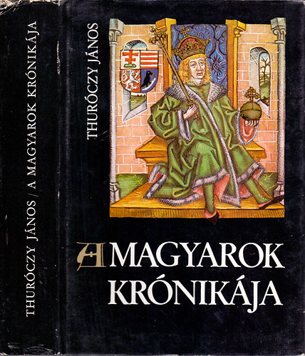 Thurczy Jnos - A magyarok krnikja