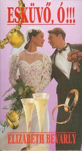 Elizabeth Bevarly - Esk�v�, �!!!