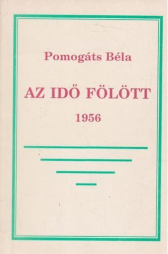 Pomog�ts B�la - Az id� f�l�tt 1956