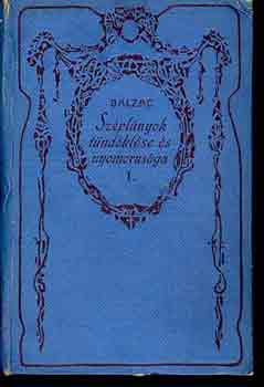 Honoré de Balzac - Széplányok tündöklése és nyomorúsága 1-2.