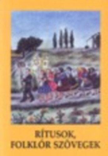 Barna G�bor/szerk/. - R�tusok, folkl�r sz�vegek