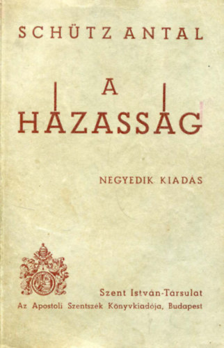 Sch�tz Antal - A h�zass�g