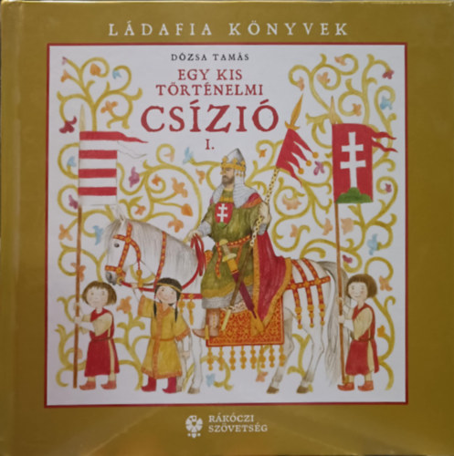 D�zsa Tam�s - Egy kis t�rt�nelmi cs�zi� I.