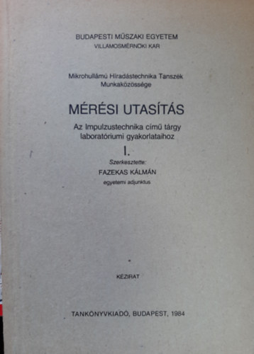 Fazekas Klmn - Mrsi utasts az Impluzustechnika c. trgy laboratriumi gyakorlataihoz I.
