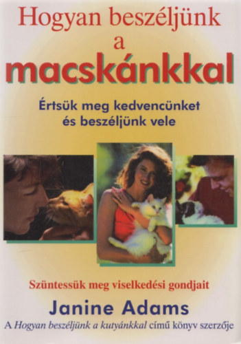 Janine Adams - Hogyan besz�lj�nk a macsk�nkkal