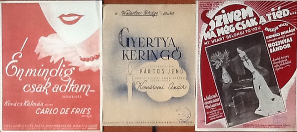3 db.kotta-Én mindig csak adtam...(1936)(Kovács Kálmán verse, Carlo de Fries zenéje) - Gyertya keringő (1945)(Pártos Jenő írta, Komáromi Andor zenéje) - Szívem ma még csak a tiéd...(1935)(Kovács Mihály írta, Rozsnyai Sándor zenéje)