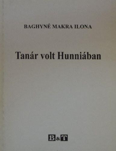 Baghyn�makra Ilona - Tan�r volt Hunni�ban