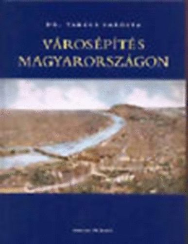 Tak�cs Sarolta dr. - V�ros�p�t�s Magyarorsz�gon