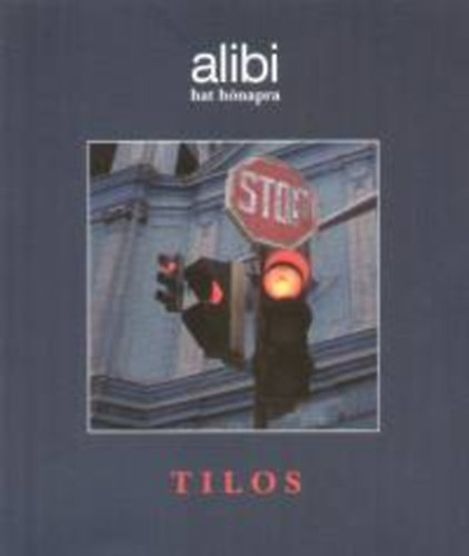 Koltai Tam�s-  Dalos L�szl� - Tandori Dezs� - Alibi hat h�napra  8. - Tilos