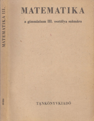Horvay Katalin, Plmai Lrnt Cser Andor - Matematika III. (a gimnzium III. osztlya szmra)