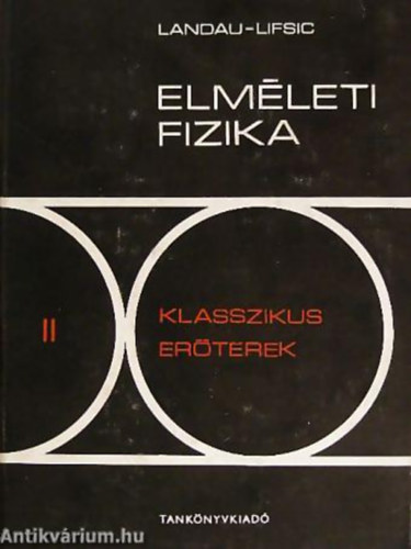 L. D. Landau; E. M. Lifsic - Elmleti fizika II.: Klasszikus erterek