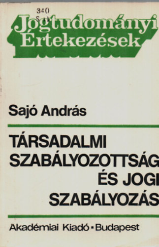 Saj Andrs - Trsadalmi szablyozottsg s jogi szablyozs