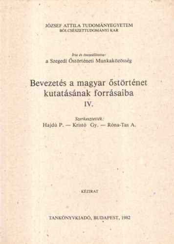Hajdú Péter-Kristó Gyula-Róna-Tas András - Bevezetés a magyar őstörténet kutatásának forrásaiba IV.