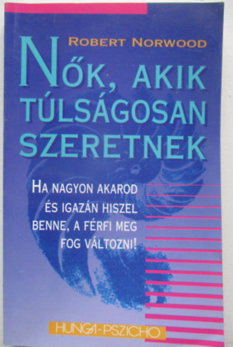 Robert Norwood - N�k, akik t�ls�gosan szeretnek