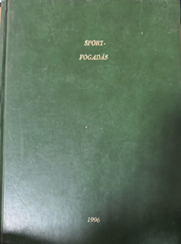 Sportfogad�s XLIII, �vfolyam (1996) 1-52. sz�m (egybek�tve)