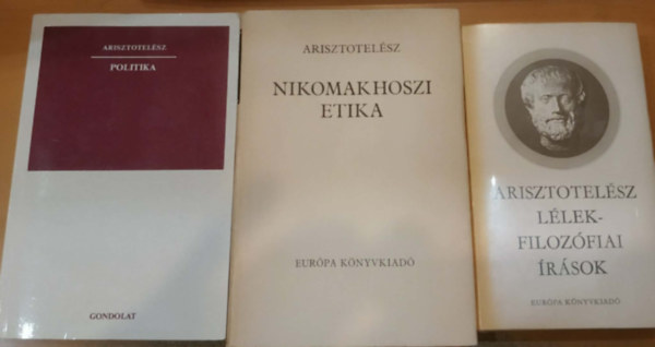 Arisztotelész - 3 db Arisztotelész: Lélekfilozófiai írások + Nikomakhoszi etika + Politika