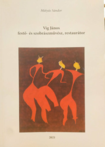 M�ty�s S�ndor - V�g J�nos fest�- �s szobr�szm�v�sz, restaur�tor