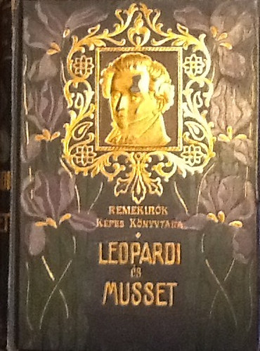 Rad Antal  (szerk.) - Leopardi s Musset (Remekrk kpes knyvtra)