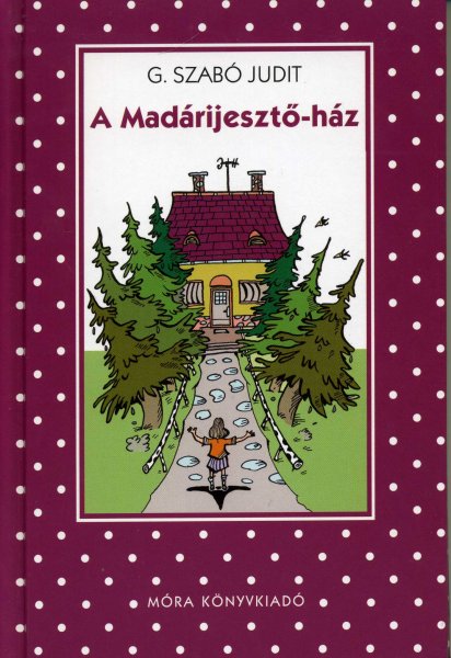 G. Szabó Judit - A Madárijesztő-ház