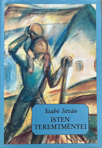 Szabó István - Isten teremtményei