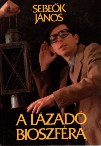 Sebe�k J�nos - A l�zad� bioszf�ra avagy az �t�dik �gt�j k�nyve