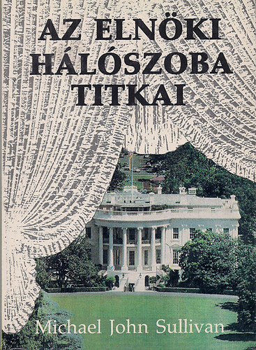 John Michael Sullivan - Az eln�ki h�l�szoba titkai