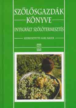Szőlősgazdák könyve: Integrált szőlőtermesztés