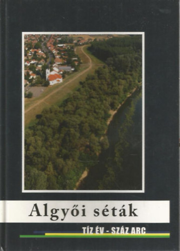 Algyői séták (Tíz év - száz arc)