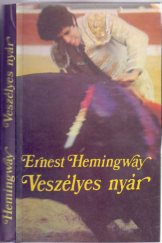 Ernest Hemingway - Veszélyes nyár (Benne: Szótár)