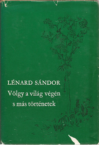 L�n�rd S�ndor - V�lgy a vil�g v�g�n s m�s t�rt�netek