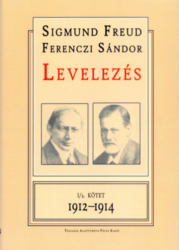 S.-Ferenczi S. Freud - Levelezs I/2. ktet 1912-1914