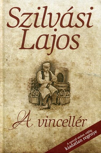 Szilvsi Lajos - A vincellr