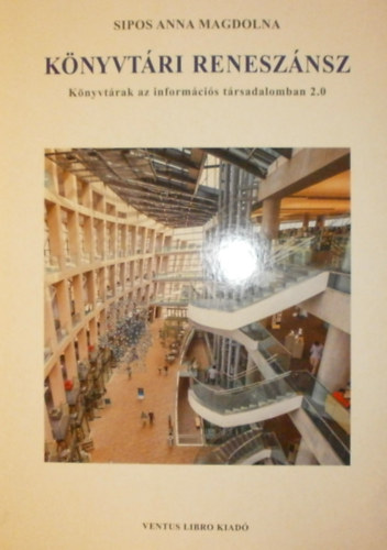 Sipos Anna Magdolna - Könyvtári reneszánsz