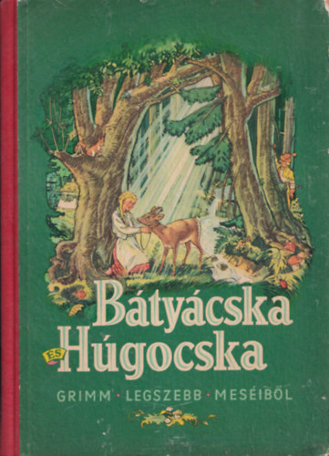 Rnay Gyrgy tdolgozsa - Btycska s hgocska (Grimm legszebb mesibl)