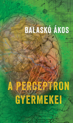 Balask� �kos - A perceptron gyermekei