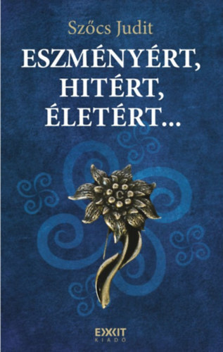 Sz�cs Judit - Eszm�ny�rt, hit�rt, �let�rt...