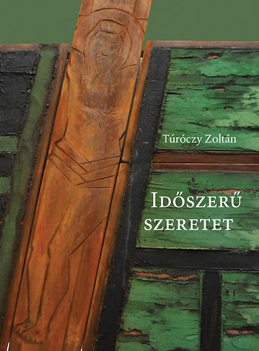 T�r�czy Zolt�n - Id�szer� szeretet